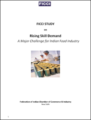 FICCI Study:Rising Skill Demand: A Major Challenge for Indian Food Industry