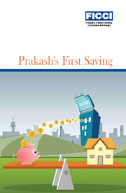 FICCI Study:Prakash's First Saving