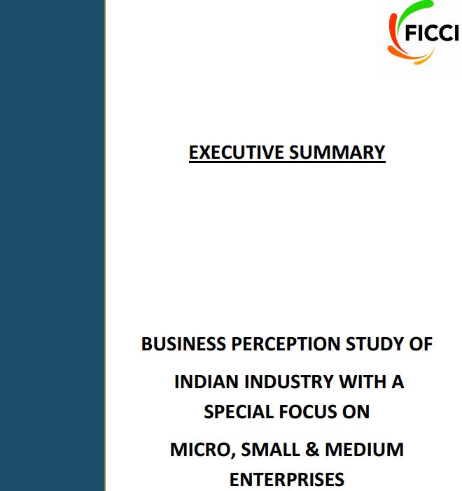 FICCI Study:Business Perception Study of  Indian Industry with a Special Focus On Micro, Small & Medium Enterprises