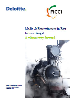 FICCI Study:Media & Entertainment in East India - Bengal: A vibrant way forward