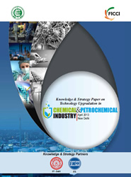 FICCI Study:Knowledge and Strategy Paper on Technology Upgradation in Chemicals & Petrochemicals Industry