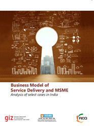 FICCI Study:Business Model of Service Delivery and MSME Analysis of select cases in India