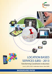 FICCI Study:FICCI Report on Location Based Services - An overview of prospects and applications