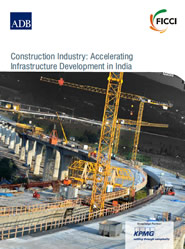 FICCI Study:Construction Industry: Accelerating Infrastructure Development in India