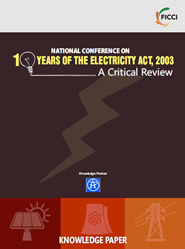 FICCI Study:National Conference on 10 Years of The Electricity Act, 2003: A Critical Review