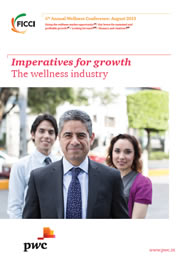 FICCI Study:FICCI PWC Study: Imperatives for Growth The Wellness Industry