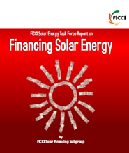 FICCI Study:FICCI Solar Energy Task Force Report on Financing Solar Energy