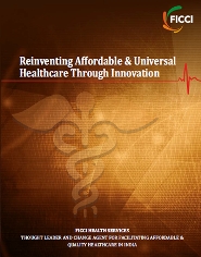 FICCI Study:Reinventing Affordable & Universal Healthcare Through Innovation 