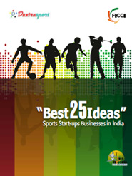 FICCI Study:'Best 25 Ideas' - Sports Start-ups Businesses in India