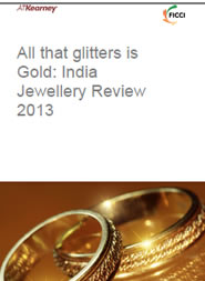 FICCI Study:All that glitters is Gold: India Jewellery Review 2013