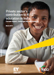 FICCI Study:Private Sector Contribution to K 12 education in India: Current impact, challenges and way forward