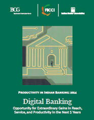 FICCI Study:Productivity in Indian Banking: 2014, Digital Banking Opportunity for Extraordinary Gains in Reach, Service, and Productivity in the Next 5 Years