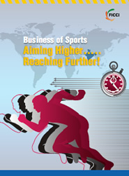 FICCI Study:Business of Sports Aiming Higher... Reaching Further!