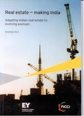 FICCI Study:Real Estate - making India : Adapting Indian Real Estate to  evolving avenues