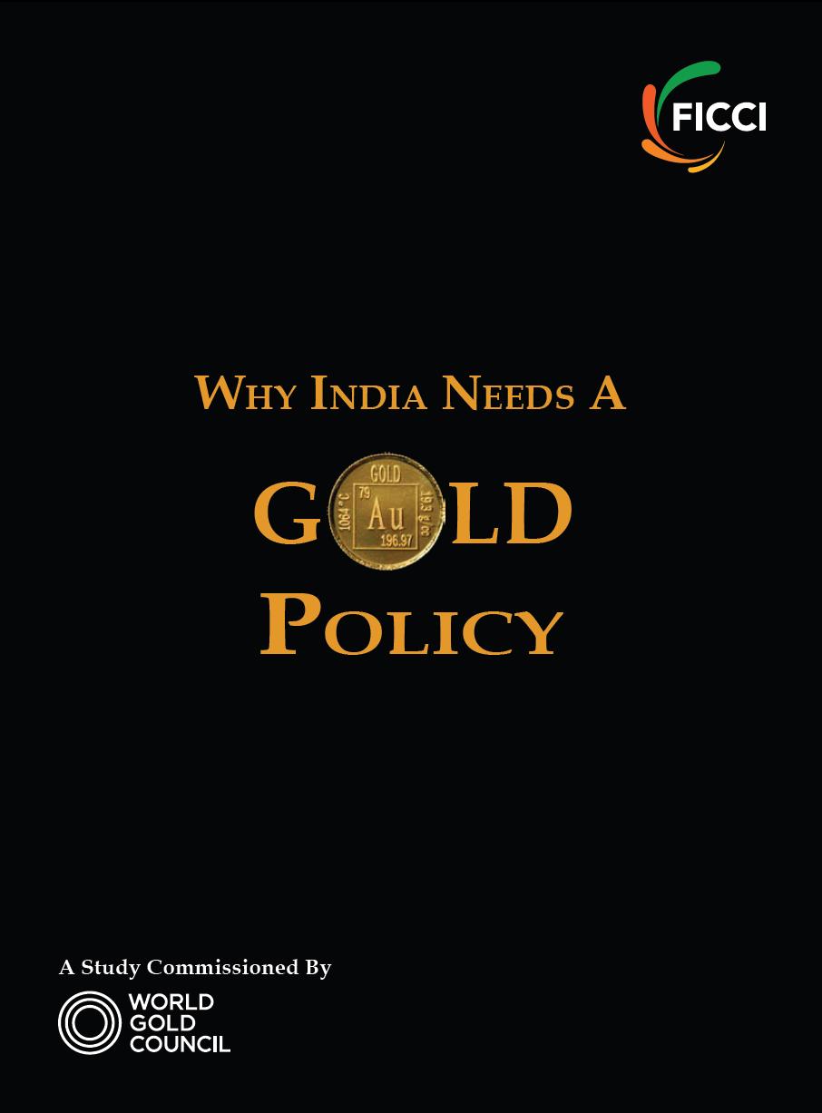 FICCI Study:Why India Needs a Gold Policy