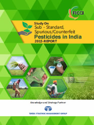 FICCI Study:Study on Sub-Standard, Spurious/Counterfeit Pesticides in India 2015 - Report