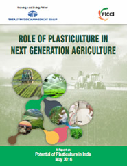 FICCI Study:FICCI-TSMG report 'Role of Plasticulture in Next Generation Agriculture'