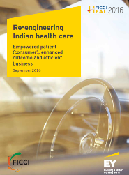 FICCI Study:FICCI - EY Thematic Paper on 'Re-engineering Indian Healthcare'