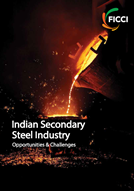 FICCI Study:Indian Secondary Steel Industry Opportunities and Challenges