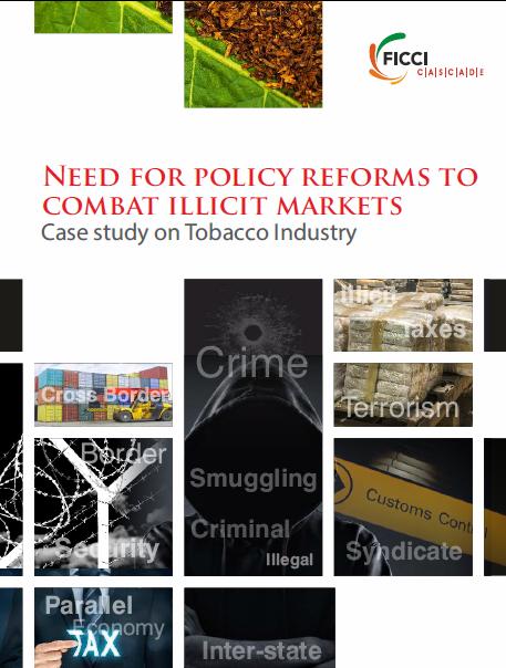 FICCI Study:Need for policy reforms to combat illicit markets : Case study on Tobacco Industry