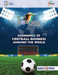 FICCI Study:Economics of football business around the world