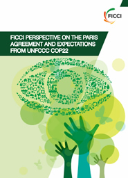 FICCI Study:FICCI Perspective on the Paris Agreement and expectations from UNFCCC COP22