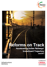 FICCI Study:Reforms on Track: Accelerating Indian Railways' Investment Trajectory