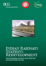 FICCI Study:Indian Railways Stations Redevelopment - Transforming and Creating New Win-Win Opportunities