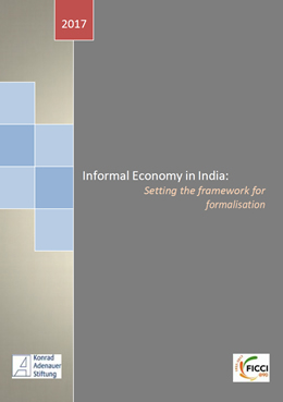 FICCI Study:Informal Economy in India: Setting the Framework for Formalisation, 2017