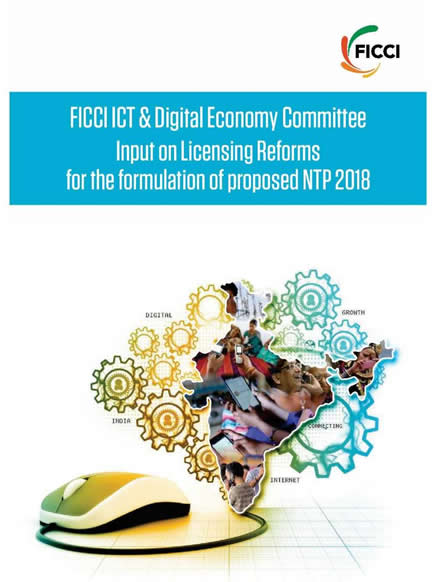 FICCI Study:FICCI Inputs on Licensing Reforms for the formulation of Proposed NTP 2018