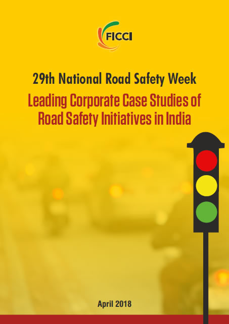 FICCI Study:29th National Road Safety Week: Leading Corporate Case Studies of Road Safety Initiatives in India