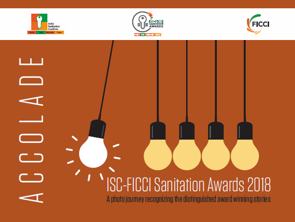 FICCI Study:ISC-FICCI Sanitation Awards 2018: A photo journey recognizing the distinguished award winning stories