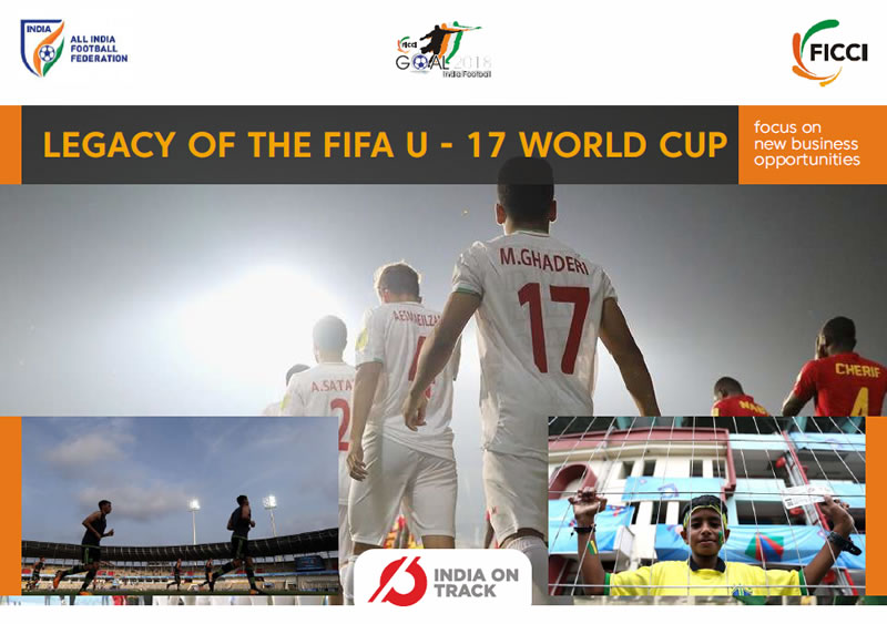 FICCI Study:Legacy of the FIFA U-17 World Cup focus on new business opportunities