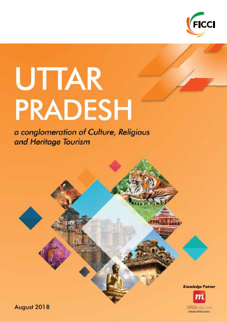 FICCI Study:Uttar Pradesh - a conglomeration of Culture, Religious and Heritage Tourism