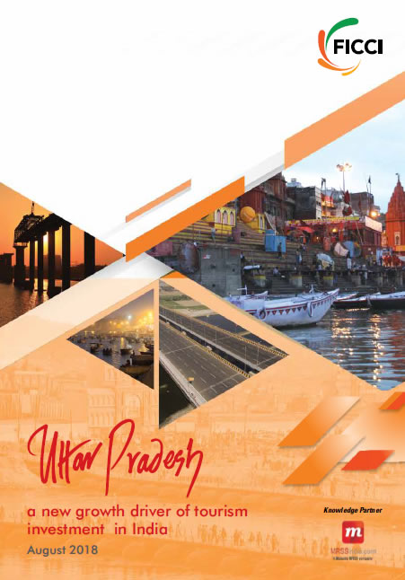 FICCI Study:Uttar Pradesh - a new growth driver of tourism investment in India