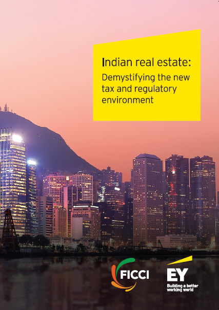 FICCI Study:Indian Real Estate: Demystifying the New Tax and Regulatory Environment