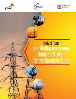 FICCI Study:FICCI-PwC-SSEF Report on Facilitating Transparent Retail Tariff Design for the Electricity Sector