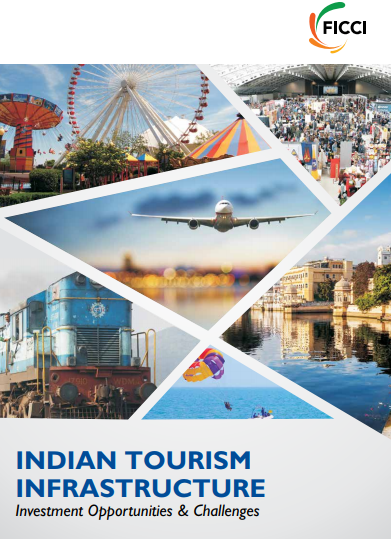 FICCI Study:Indian Tourism Infrastructure: Investment Opportunities & Challenges