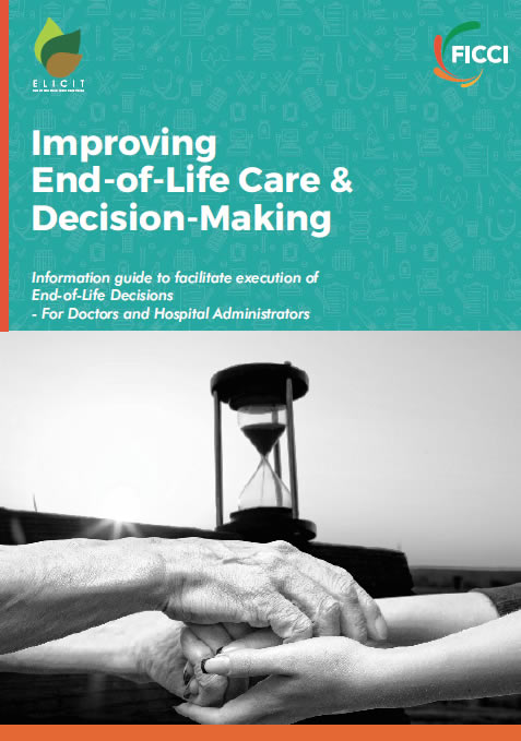 FICCI Study:FICCI-ELICIT Information guides for facilitating execution of end-of-life decisions