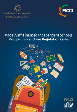 FICCI Study:FICCI ARISE Model Self-Financed Independent Schools (Recognition and Fee Regulation) Code Version 3.0