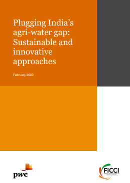 FICCI Study:Plugging India's agri-water gap: Sustainable and innovative approaches