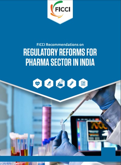 FICCI Study:FICCI Recommendation on Regulatory Reforms for Pharma Sector in India