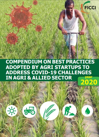 FICCI Study:FICCI Compendium : Best Practices adopted by Agri Startups to address Covid-19 Challenges  in Agri & Allied Sector