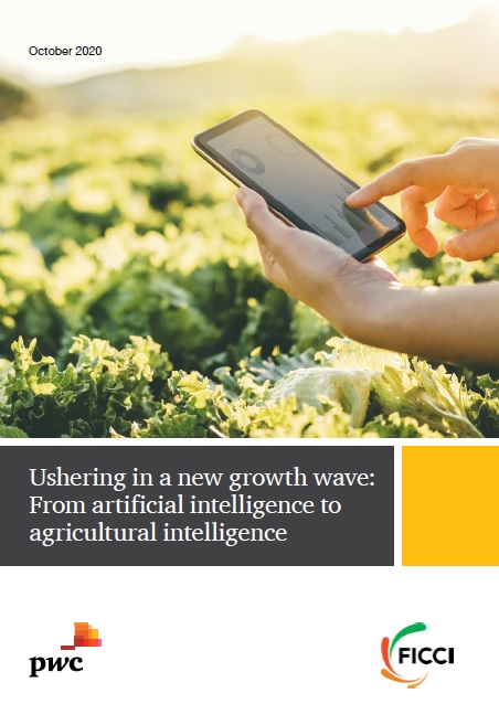 FICCI Study:Ushering in a new growth wave:From artificial intelligence to agricultural intelligence