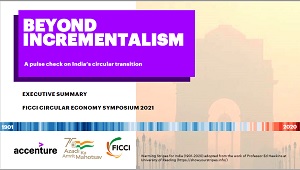 FICCI Study:Beyond Incrementalism: A pulse check on India’s circular transition