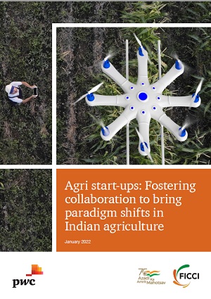 FICCI Study:Agri start-ups: Fostering collaboration to bring paradigm shifts in Indian agriculture