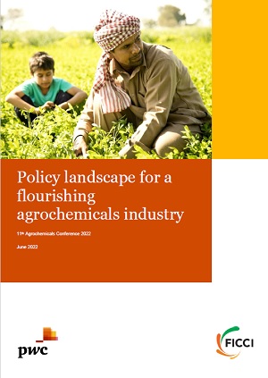 FICCI Study:Policy landscape for a flourishing agrochemicals industry