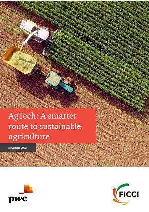 FICCI Study:AgTech: A smarter route to sustainable agriculture