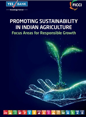 FICCI Study:Promoting Sustainability in Indian Agriculture: Focus Areas for Responsible Growth