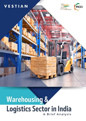 FICCI Study:FICCI-Vestian Knowledge Report on Warehousing & Logistics Sector in India: A Brief Analysis